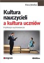 Kultura nauczycieli a kultura uczniów Implikacje wychowawcze - Ewa Jówko