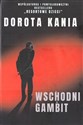 Wschodni Gambit - Dorota Kania