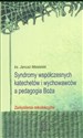 Syndromy współczesnych katechetów i wychowawców a pedagogia Boża - Janusz Mastalski