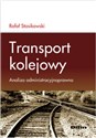 Transport kolejowy  Analiza administracyjnoprawna