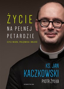 Życie na pełnej petardzie czyli wiara, polędwica, miłość