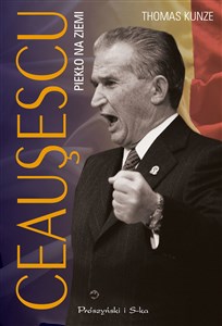 Ceausescu. Piekło na ziemi - Księgarnia Niemcy (DE)