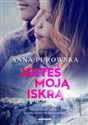 Jesteś moją iskrą Wielkie Litery - Anna Purowska