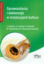 Sprawozdania i deklaracje w instytucjach kultury - L. Kuśnierz, S. Liżewski, K. Rustecki, M. Sobolewska, M. Staszewska-Kacprzyk