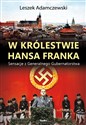 W królestwie Hansa Franka Sensacje z Generalnego Gubernatorstwa - Leszek Adamczewski