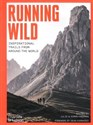 Running Wild Inspirattional trails from around the world - Julie Freeman, Simon Freeman, Dean Karnazes