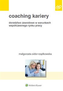 Coaching kariery Doradztwo zawodowe w warunkach współczesnego rynku pracy