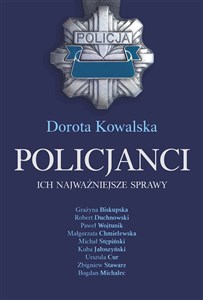 Policjanci Ich najważniejsze sprawy