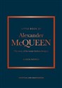 Little Book of Alexander McQueen The story of the iconic brand