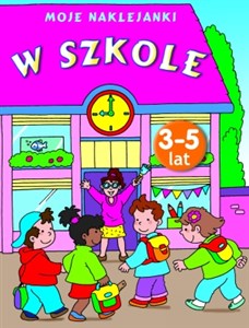 W szkole Moje naklejanki 3-5 LAT