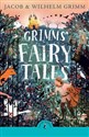 Grimms' Fairy Tales  - Jacob Grimm, Wilhelm Grimm