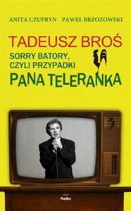 Tadeusz Broś Sorry Batory, czyli przypadki Pana Teleranka