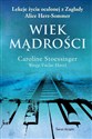 Wiek mądrości - Caroline Stoessinger