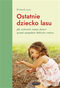 Ostatnie dziecko lasu - Księgarnia UK