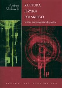 Kultura języka polskiego Teoria zagadnienia leksykalne