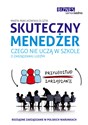 Skuteczny menedżer Czego nie uczą w szkole o zarządzaniu ludźmi - Marta Pawlikowska-Olszta