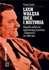 Lech Wałęsa idea i historia - Księgarnia UK