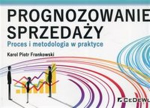 Prognozowanie sprzedaży Proces i metodologia w praktyce