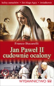 Jan Paweł II cudownie ocalony