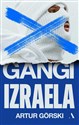 Gangi Izraela - Artur Górski