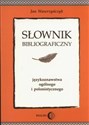 Słownik bibliograficzny językoznawstwa ogólnego i polonistycznego