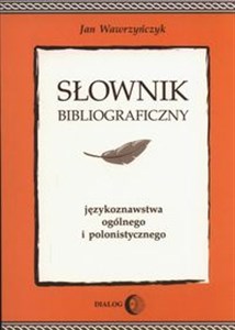 Słownik bibliograficzny językoznawstwa ogólnego i polonistycznego