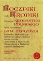 Roczniki czyli Kroniki sławnego Królestwa Polskiego Księga 10 i 11 1406-1412