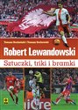 Robert Lewandowski Sztuczki triki i bramki