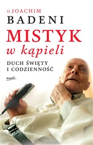 Mistyk w kąpieli Duch Święty i codzienność - Księgarnia Niemcy (DE)