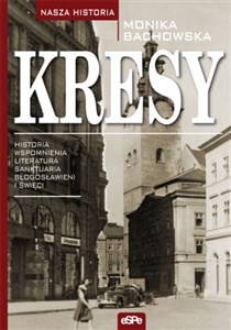 Kresy Historia, wspomnienia, literatura, sanktuaria, błogosławieni i święci - Księgarnia Niemcy (DE)