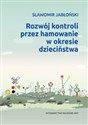 Rozwój kontroli przez hamowanie w okresie dzieciństwa 