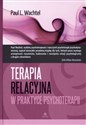 Terapia relacyjna w praktyce psychoterapii - Paul L. Wachtel