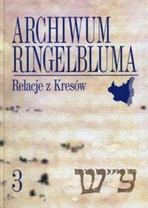 Archiwum Ringelbluma Tom 3 Relacje z Kresów - Księgarnia UK