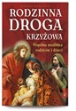 Rodzinna droga krzyżowa Wspólna modlitwa rodziców i dzieci