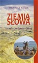 Ziemia Słowa. Biblijny przewodnik po Ziemi Św. w.2