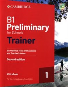 B1 Preliminary for Schools Trainer 1 for the Revised 2020 Exam  Six Practice Tests with Answers and Teacher's Notes with Resources Download with eBook  - Księgarnia Niemcy (DE)