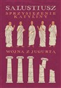 Sprzysiężenie Katyliny Wojna z Jugurtą - Krispus Gajus Salustiusz