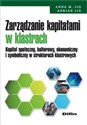 Zarządzanie kapitałami w klastrach Kapitał społeczny, kulturowy, ekonomiczny i symboliczny w strukt