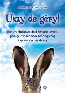 Uszy do góry! Rebusy słuchowe doskonalące uwagę pamięć świadomość fonologiczną i sprawność językową - Księgarnia Niemcy (DE)