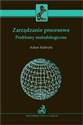 Zarządzanie procesowe Problemy metodologiczne