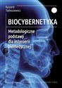 Biocybernetyka Metodologiczne podstawy dla inżynierii biomedycznej - Ryszard Tadeusiewicz