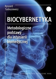 Biocybernetyka Metodologiczne podstawy dla inżynierii biomedycznej - Księgarnia UK