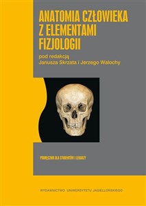 Anatomia człowieka z elementami fizjologii Podręcznik dla studentów i lekarzy - Księgarnia UK