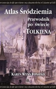 Atlas Śródziemia Przewodnik po świecie Tolkiena