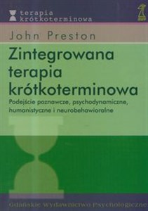 Zintegrowana terapia krótkoterminowa Podejście poznawcze, psychodynamiczne, humanistyczne i neurobehawioralne - Księgarnia UK