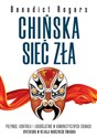 Chińska sieć zła - Benedict Rogers