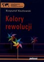 Kolory rewolucji - Krzysztof Kozłowski