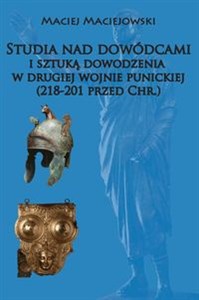 Studia nad dowódcami i sztuką dowodzenia w II woj punickiej