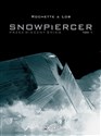 Snowpiercer Przez wieczny śnieg Tom 1 - Jean-Marc Rochette, Jacques Lob