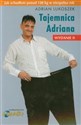 Tajemnica Adriana Jak schudłem ponad 120 kg w niespełna rok - Adrian Lukoszek